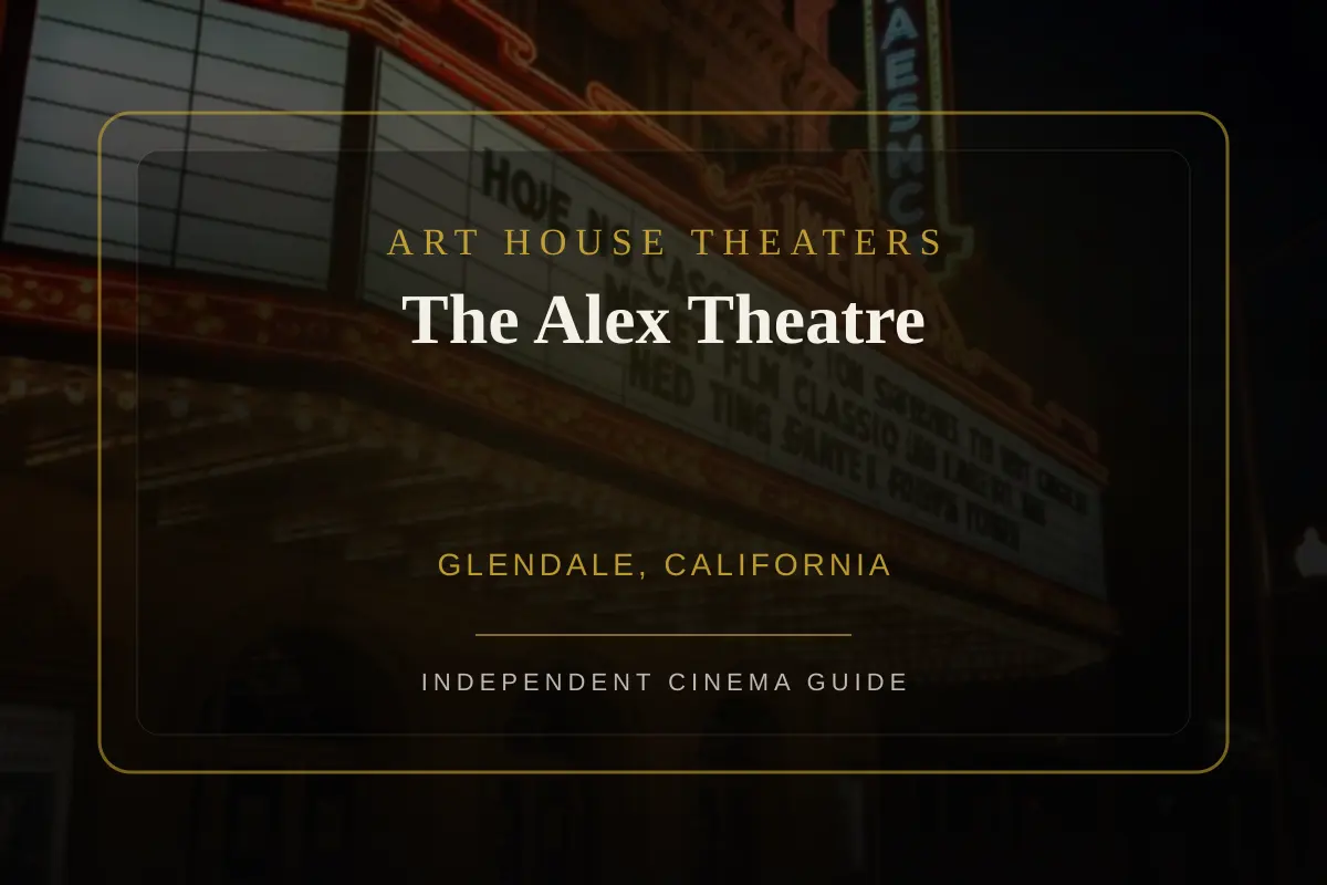 Exterior or interior view of The Alex Theatre, an art house theater in Glendale, California
